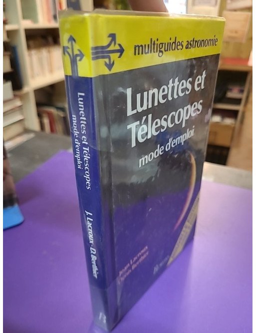 Lunettes et télescopes, mode d'emploi