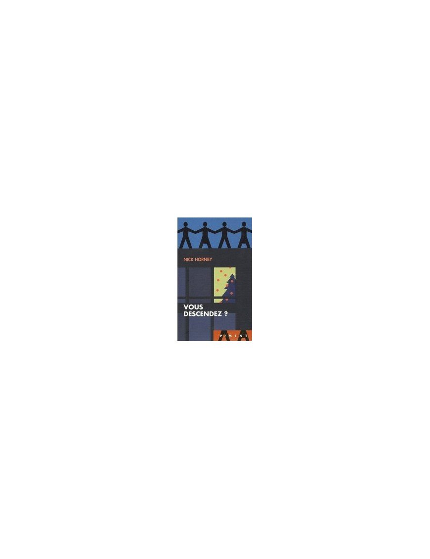 Vous descendez ? Par Richard Nicolas Hornby Nick