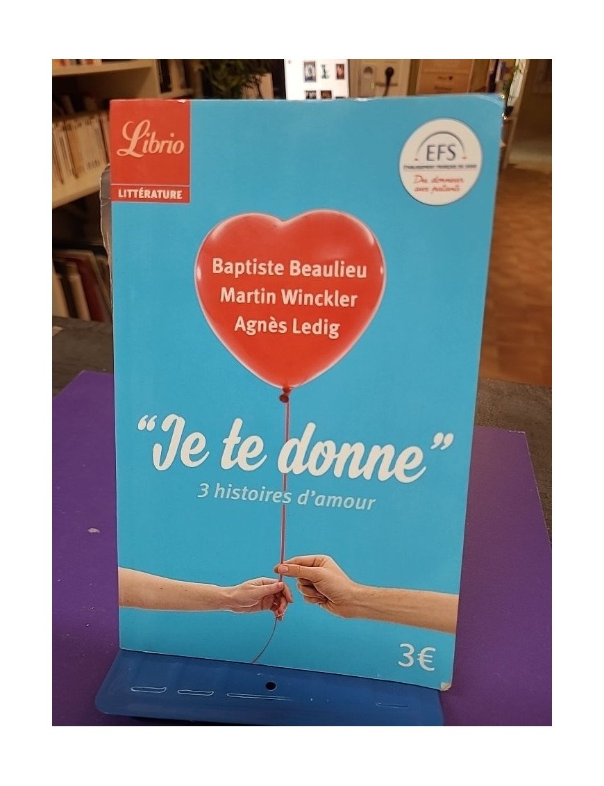 "Je te donne" - 3 Histoires d'amour