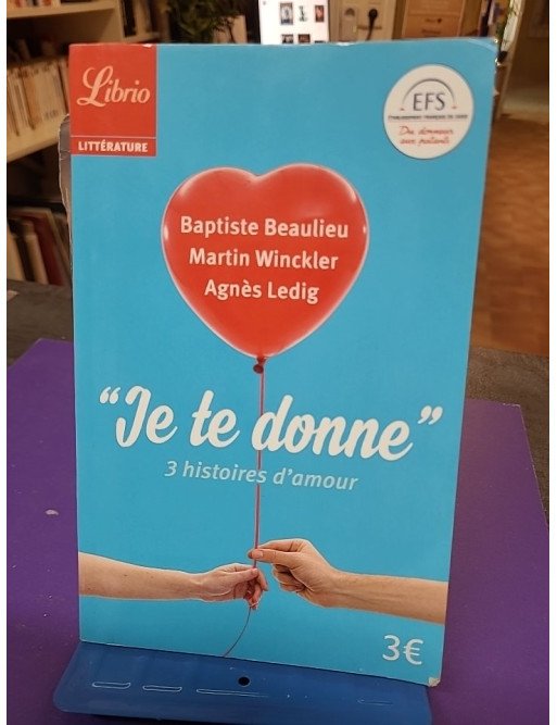"Je te donne" - 3 Histoires d'amour