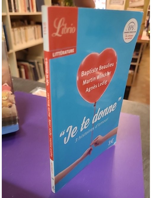 "Je te donne" - 3 Histoires d'amour