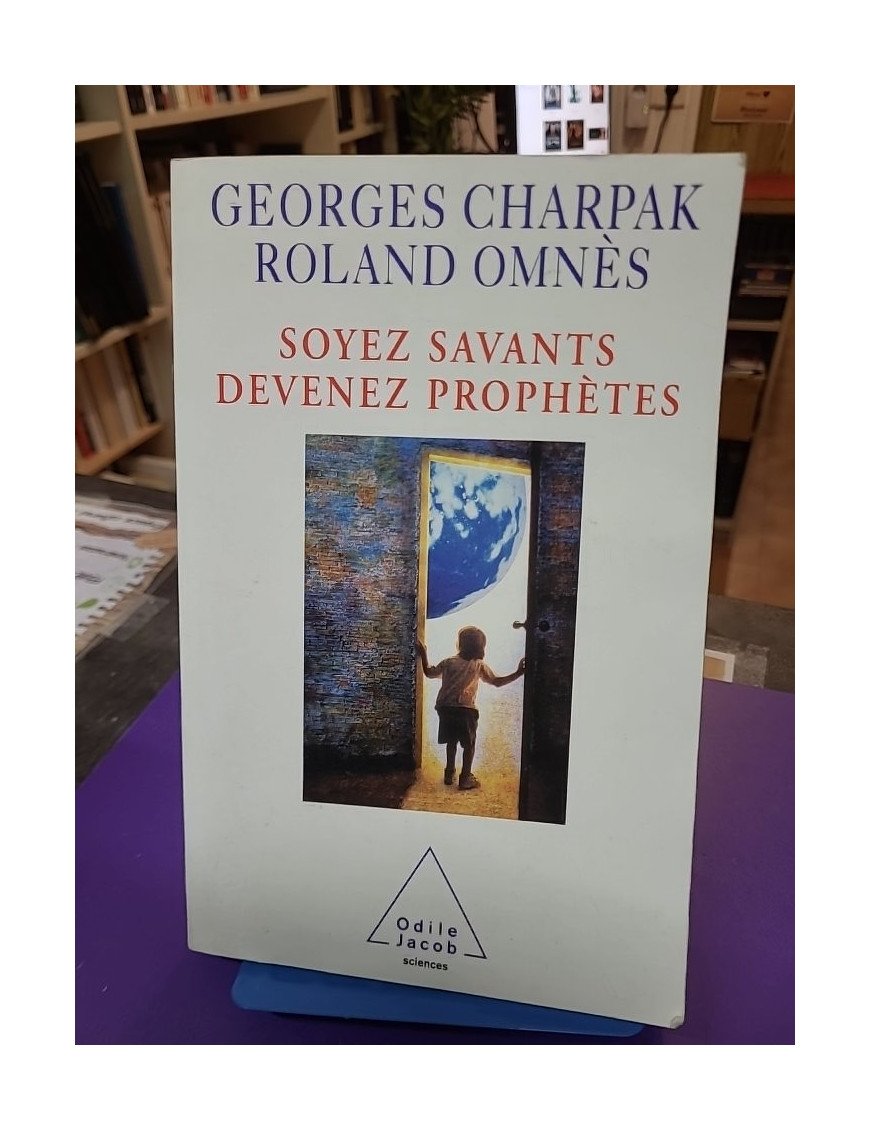 Soyez savants devenez prophètes