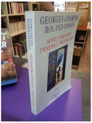 Soyez savants devenez prophètes