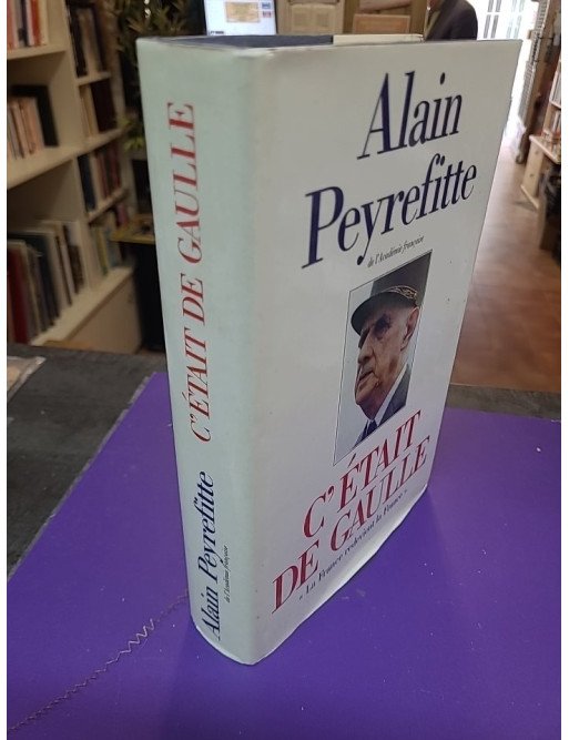 C'était De Gaulle. Tome 1 – La France redevient la France – Alain Peyrefitte