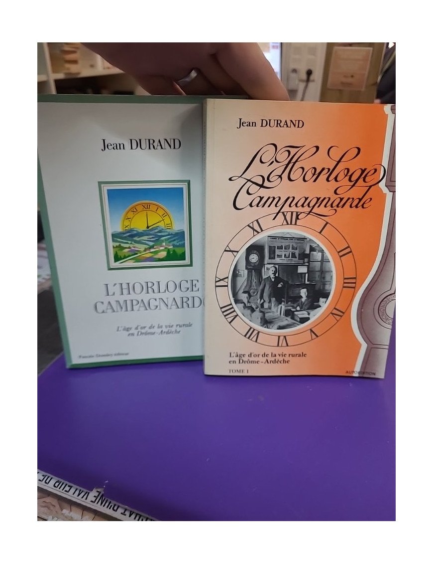 L'Horloge campagnarde – Tome 1 et 2 - Portraits et récits de la vie rurale en Drôme-Ardèche (1850-1950) – Tome 1