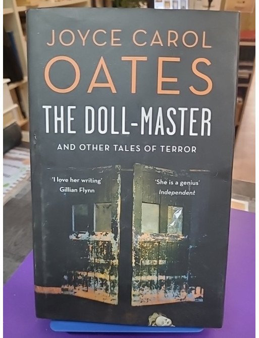 The Doll-Master and Other Tales of Terror - Joyce Carol Oates (LIVRE ANGLAIS)