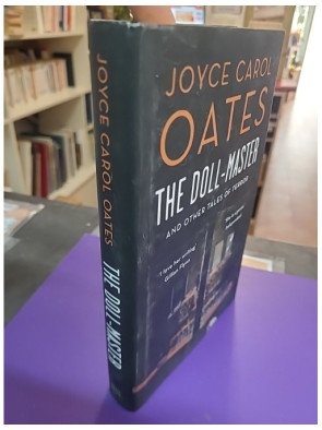 The Doll-Master and Other Tales of Terror - Joyce Carol Oates (LIVRE ANGLAIS)