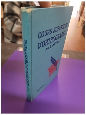 Cours supérieur d’orthographe – E. et Mme Bled