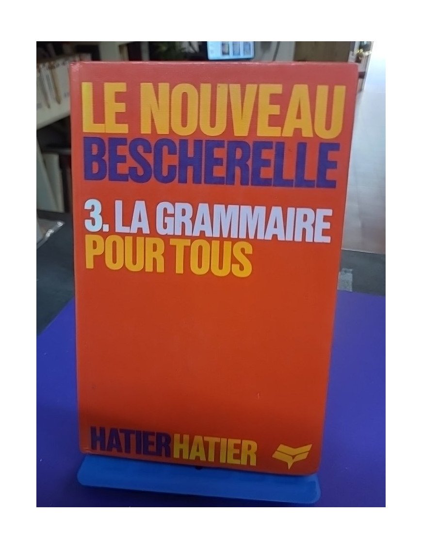 La Grammaire pour tous – Dictionnaire de la grammaire française en 27 chapitres
