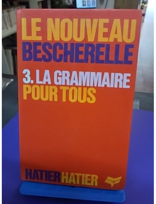 La Grammaire pour tous – Dictionnaire de la grammaire française en 27 chapitres