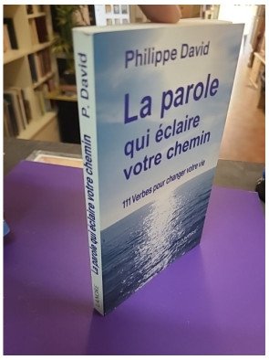 La Parole qui éclaire votre chemin – 111 verbes pour changer votre vie