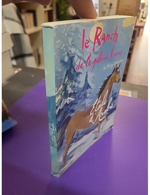 Le Ranch de la Pleine Lune Tome 14 : Étoile d’Arabie – Jenny Oldfield