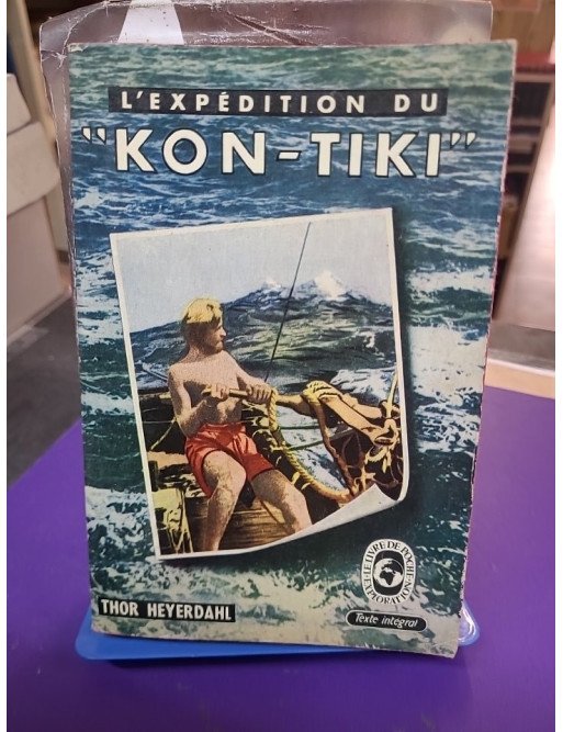 L’Expédition du Kon-Tiki – Sur un radeau à travers le Pacifique – Thor Heyerdahl