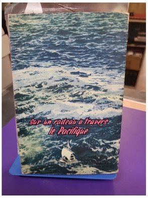 L’Expédition du Kon-Tiki – Sur un radeau à travers le Pacifique – Thor Heyerdahl