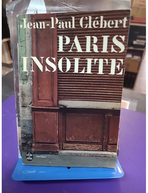 Paris Insolite – Jean-Paul Clébert