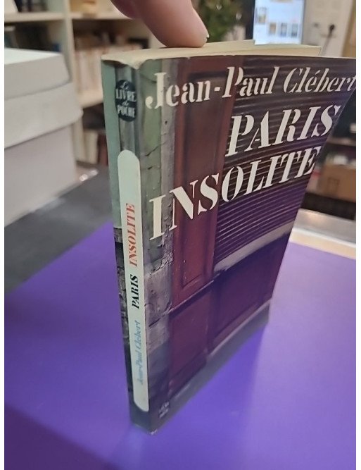 Paris Insolite – Jean-Paul Clébert