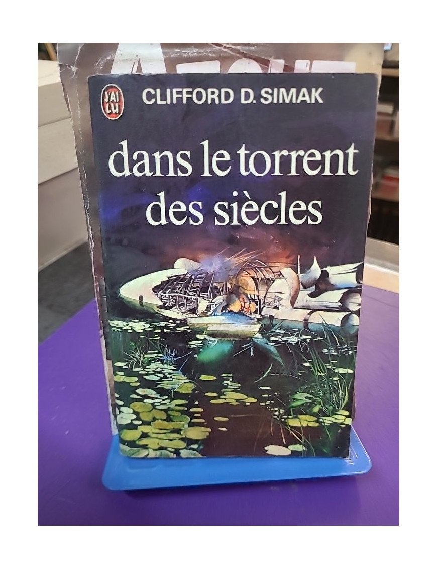 Dans le torrent des siècles – Clifford D. Simak