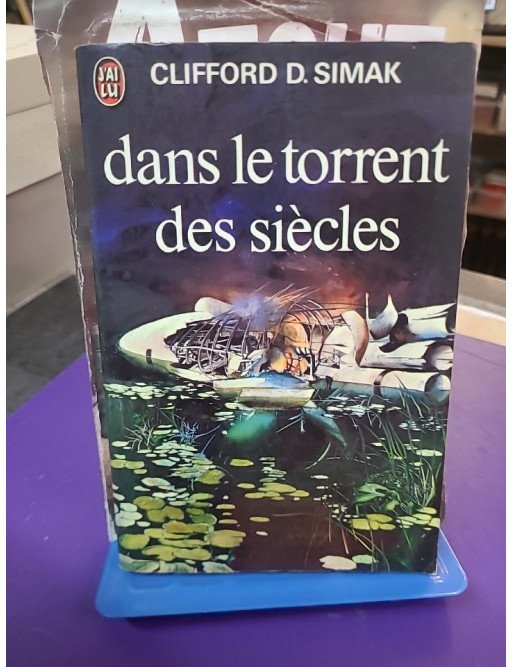 Dans le torrent des siècles – Clifford D. Simak