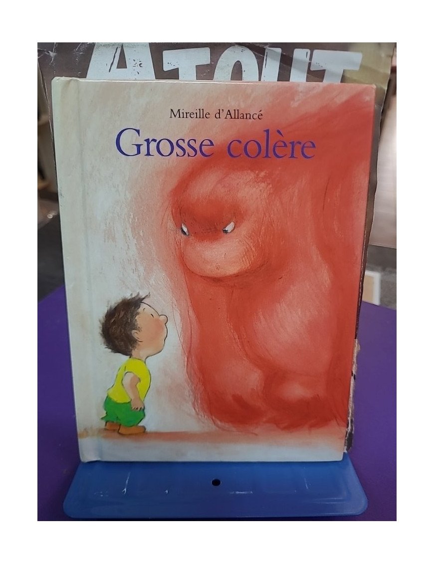 Grosse Colère – Mireille d' Allancé