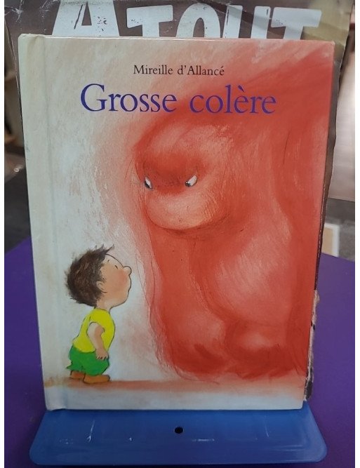 Grosse Colère – Mireille d' Allancé