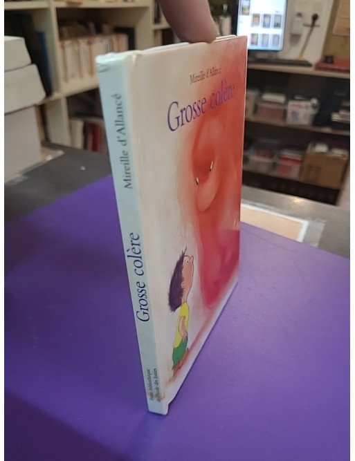 Grosse Colère – Mireille d' Allancé