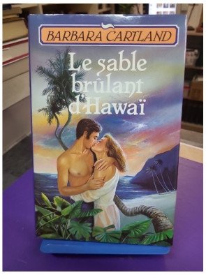 Le Sable brûlant d'Hawaï - Barbara Cartland