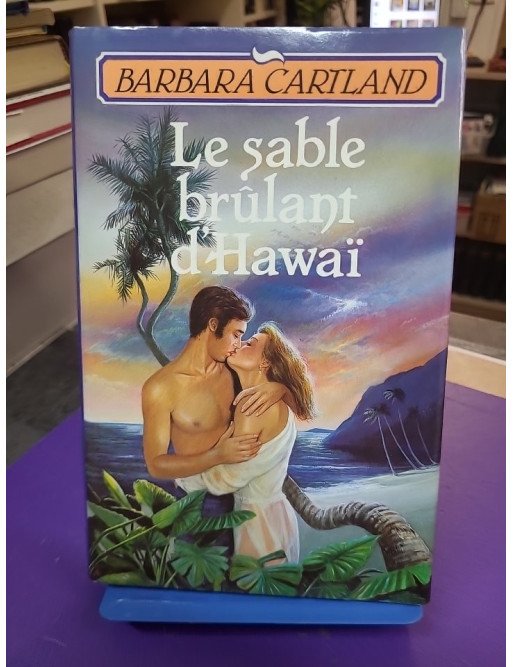 Le Sable brûlant d'Hawaï - Barbara Cartland