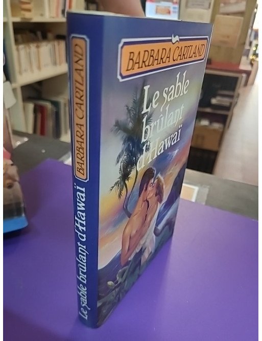 Le Sable brûlant d'Hawaï - Barbara Cartland