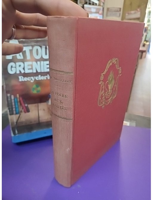 La foire aux vanités - William Makepeace Thackeray