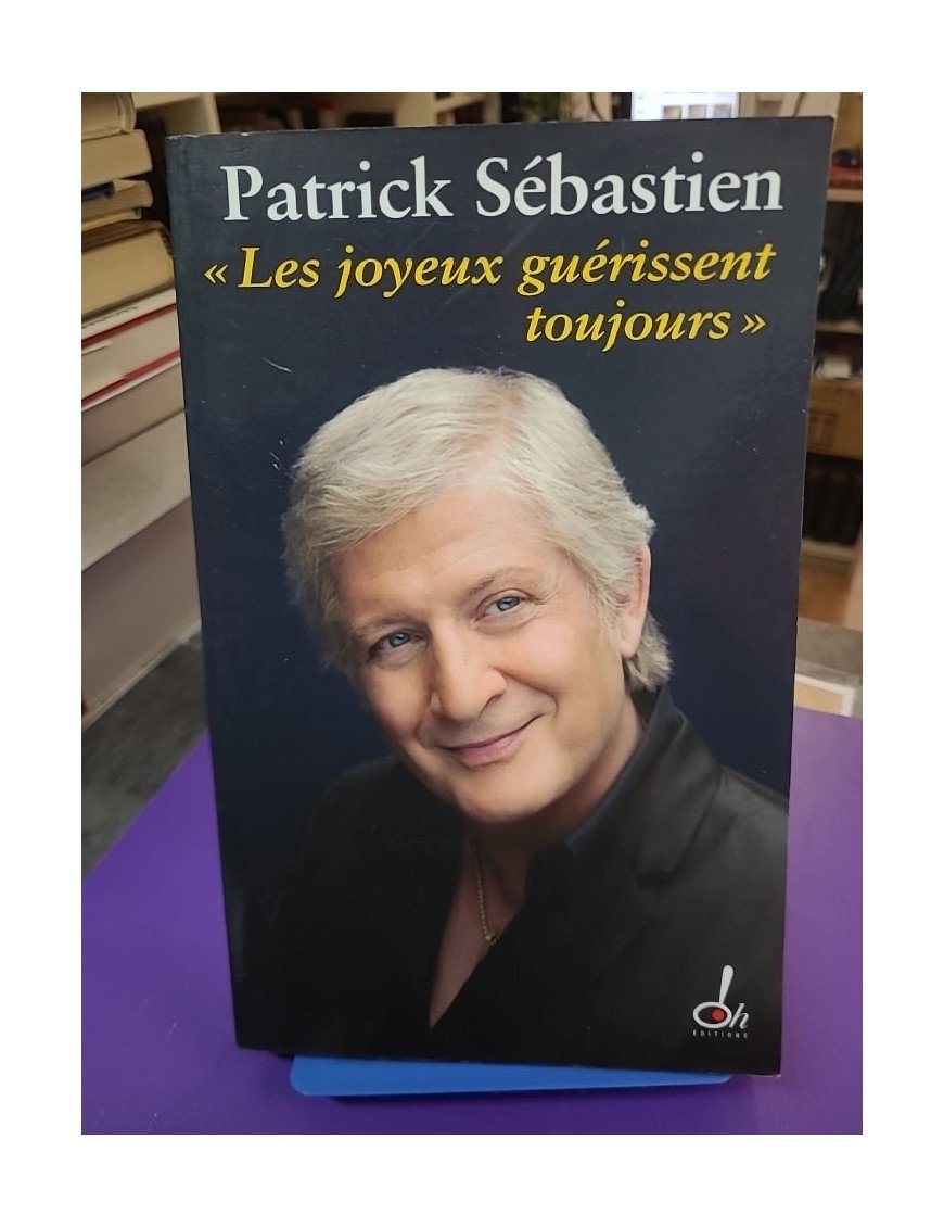 Les Joyeux guérissent toujours – Patrick Sébastien