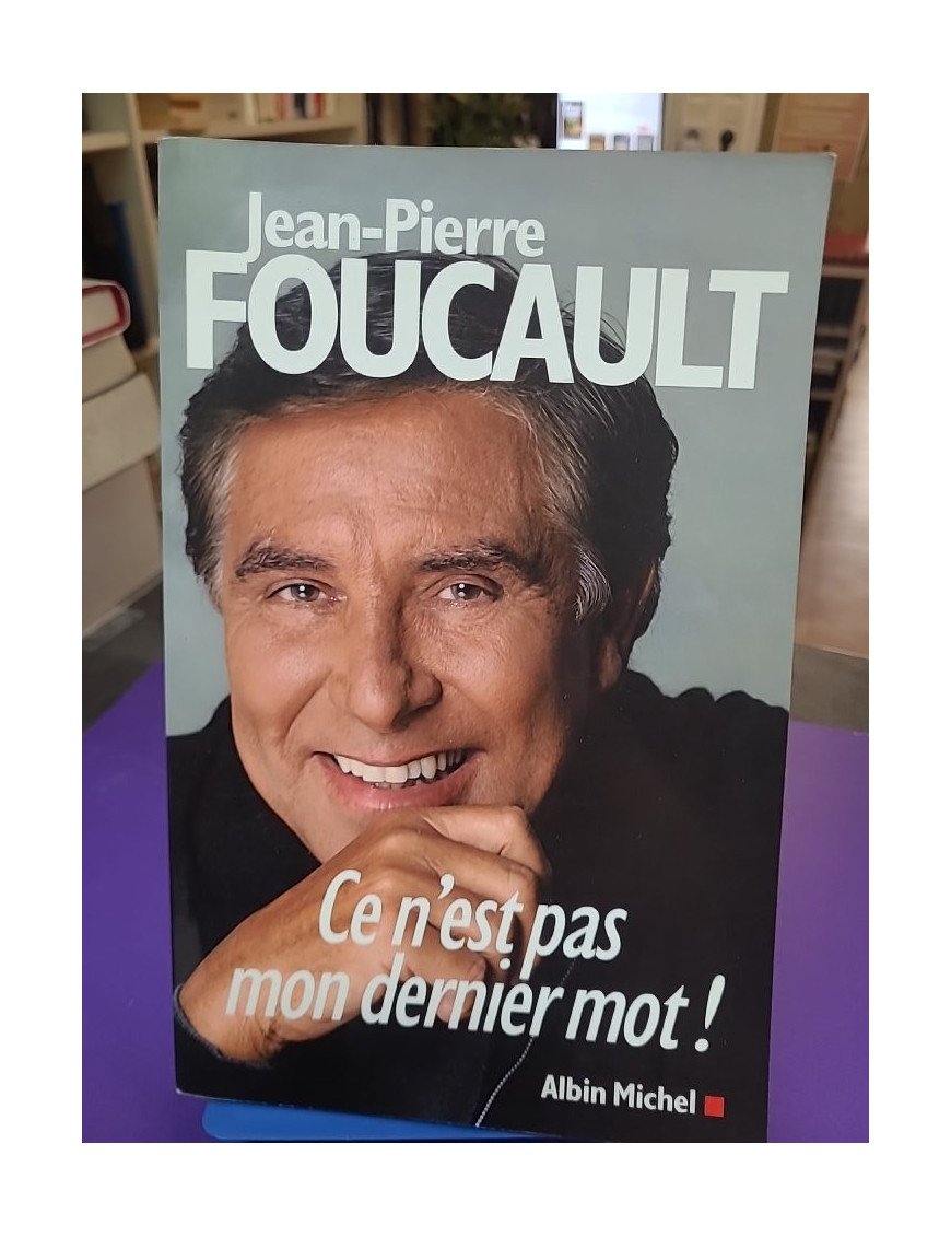 Ce n'est pas mon dernier mot ! – Jean-Pierre Foucault