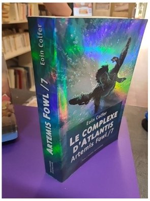 Artemis Fowl – Tome 7 : Le Complexe d’Atlantis – Eoin Colfer
