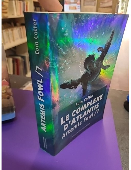Artemis Fowl – Tome 7 : Le Complexe d’Atlantis – Eoin Colfer