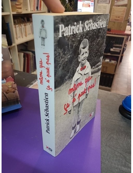 Même que ça s'peut pas !