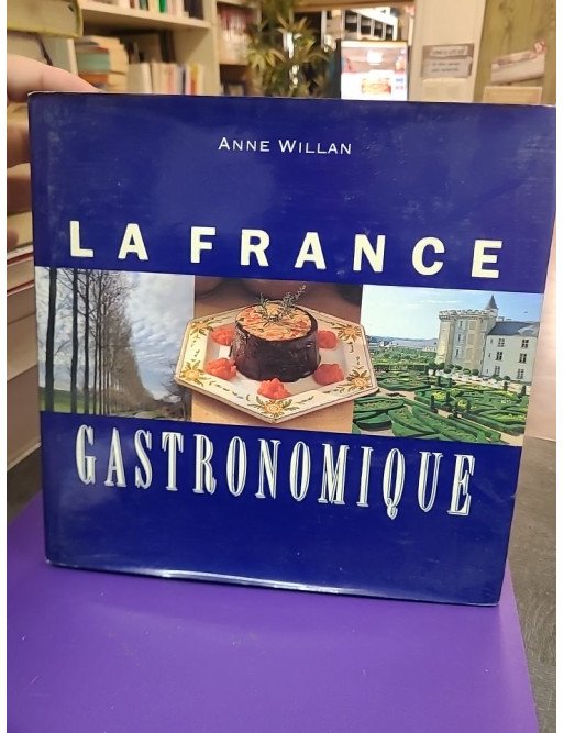 La France Gastronomique - Anne Willan
