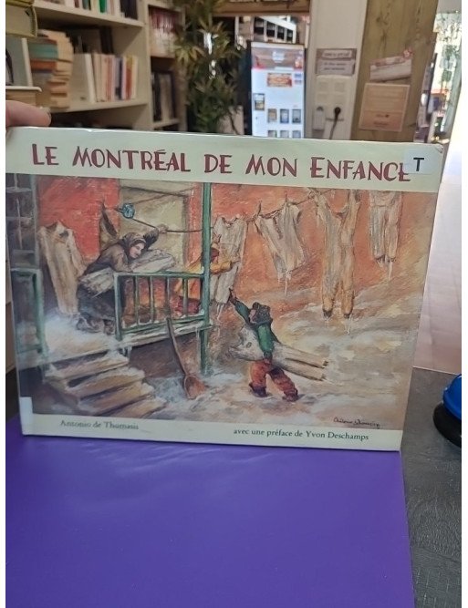 Le Montréal de mon enfance - Antonio De Thomasis