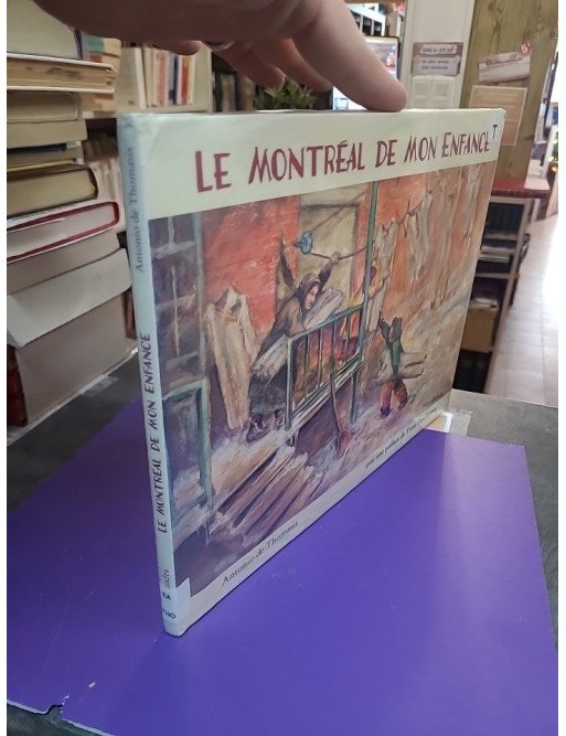 Le Montréal de mon enfance - Antonio De Thomasis