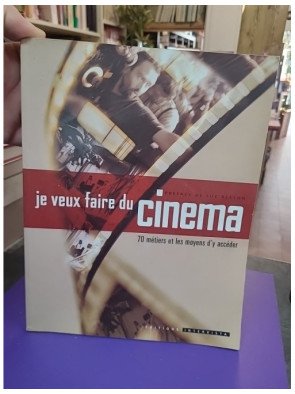 Je veux faire du cinéma - 70 métiers et les moyens d'y accéder - Pascale Parillaud