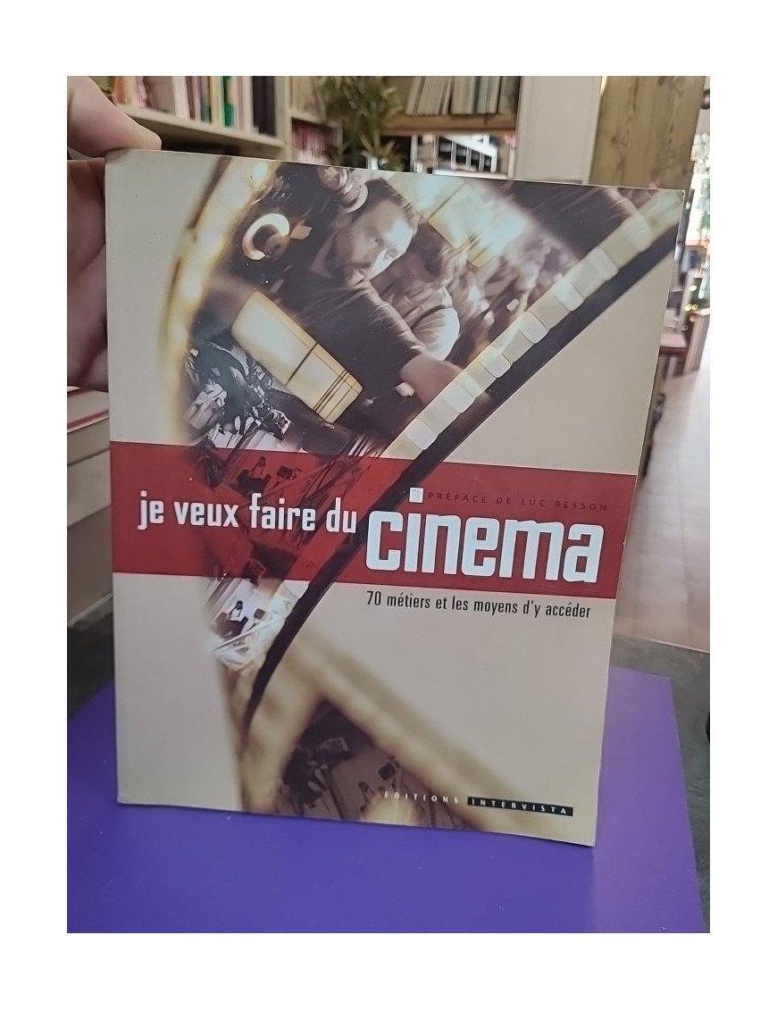 Je veux faire du cinéma - 70 métiers et les moyens d'y accéder - Pascale Parillaud