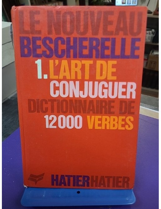 Le Nouveau Bescherelle, tome 1 – L’Art de conjuguer – Le Bescherelle
