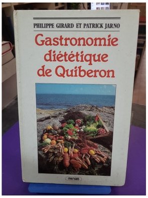 Gastronomie diététique de Quiberon - Philippe Girard, Patrick Jarno