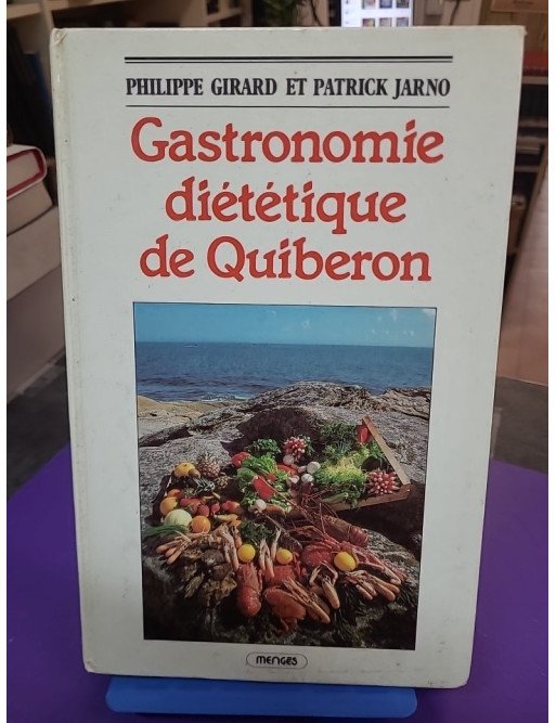 Gastronomie diététique de Quiberon - Philippe Girard, Patrick Jarno
