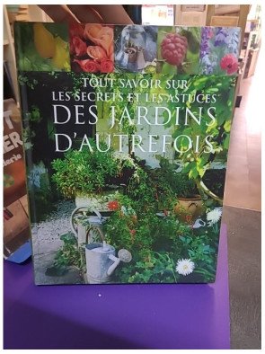 Tout savoir sur les secrets et les astuces des jardins d'autrefois – Philippe Asseray
