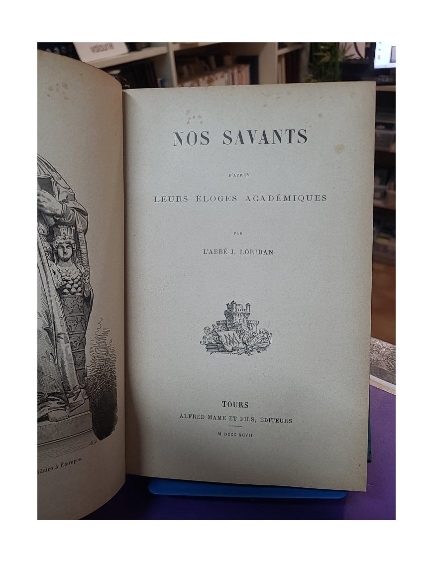 Nos Savants, d'après leurs éloges académiques – Loridan Abbe J.