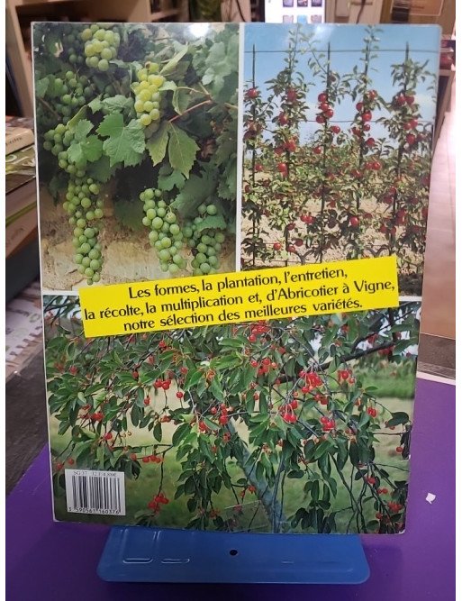 Tous les conseils pour bien choisir : Vos arbres fruitiers – Collectif