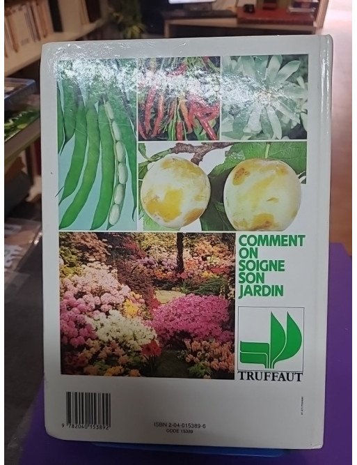 Comment on soigne son jardin – Georges Truffaut