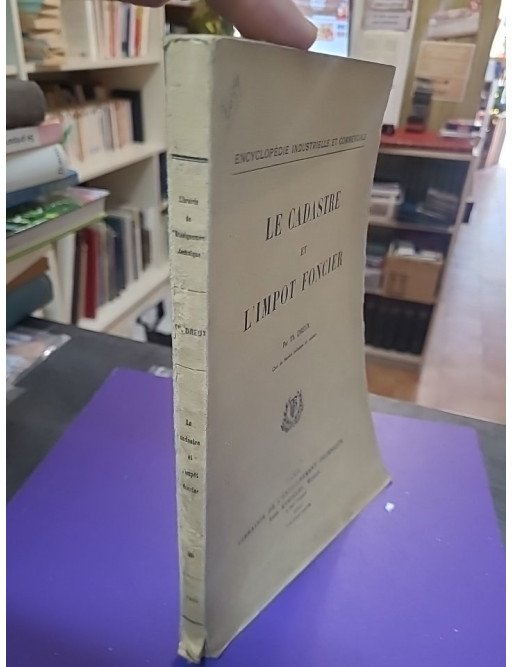 Le cadastre et l'impôt foncier – Th. Dreux