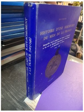 Histoire d'une seigneurie du Midi de la France – Tome 2 – Jean Baumel