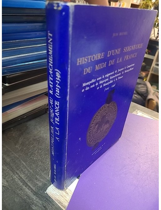 Histoire d'une seigneurie du Midi de la France – Tome 2 – Jean Baumel