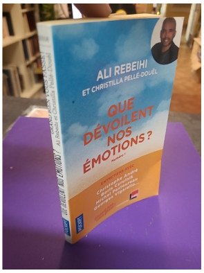 Que dévoilent nos émotions ? Tome 1 - Ali Rebeihi